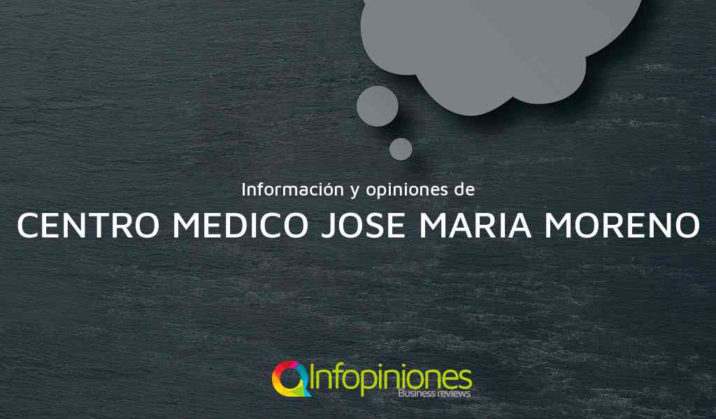 Información y opiniones sobre CENTRO MEDICO JOSE MARIA MORENO de CABALLITO